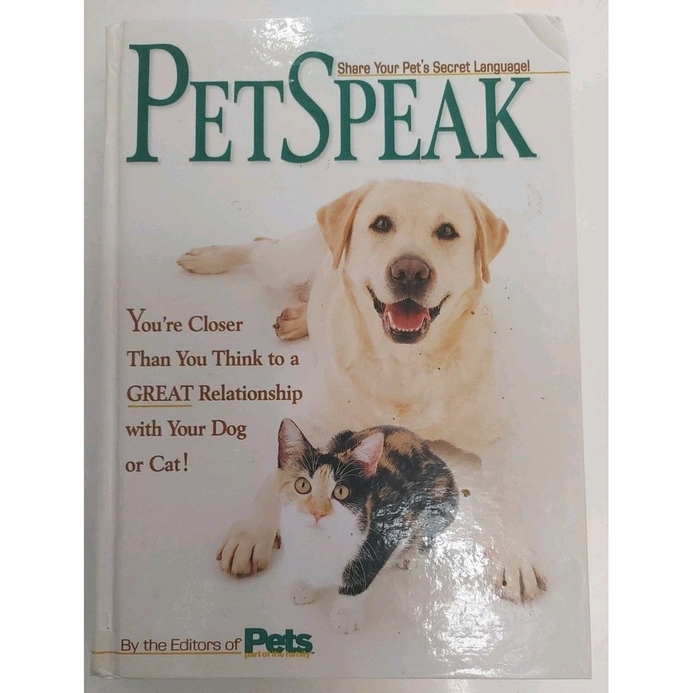 PetSpeak : You're Closer Than You Think to a Great Relationship with Your Dog or
